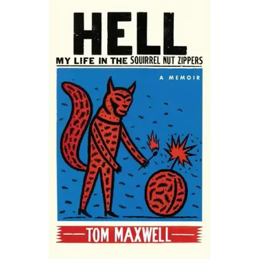Hell: My Life in the Squirrel Nut Zippers