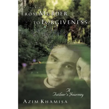 From Murder to Forgiveness: A Father's Journey