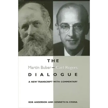 The Martin Buber - Carl Rogers Dialogue: A New Transcript With Commentary