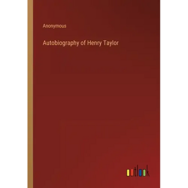 Autobiography of Henry Taylor