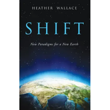 Shift: New Paradigms for a New Earth