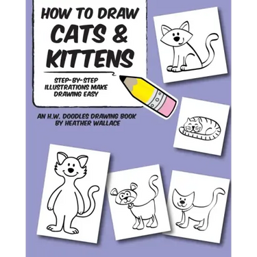 How to Draw Cats and Kittens: Step-by-Step Illustrations Make Drawing Easy