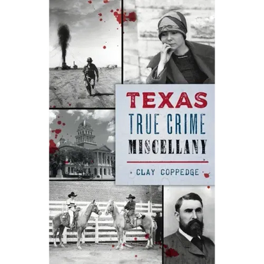 Texas True Crime Miscellany