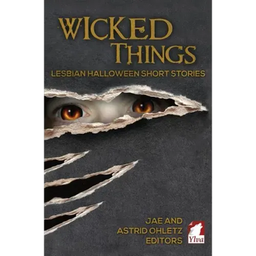 Wicked Things: Lesbian Halloween Short Stories