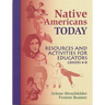 Native Americans Today: Resources and Activities for Educators, Grades 48