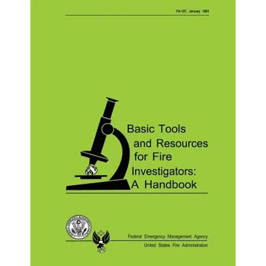 Basic Tools and Resources for Fire Investigators: A Handbook