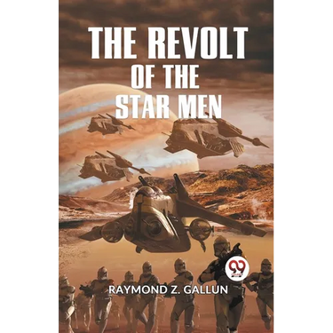 The Revolt Of The Star Men