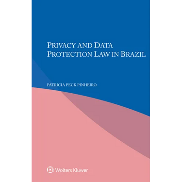 Privacy and Data Protection Law in Brazil