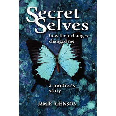 Secret Selves: How Their Changes Changed Me