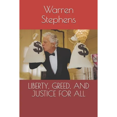 Liberty, Greed, and Justice for All