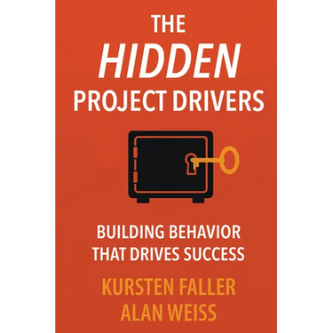 The Hidden Project Drivers: Building Behavior that Drives Success