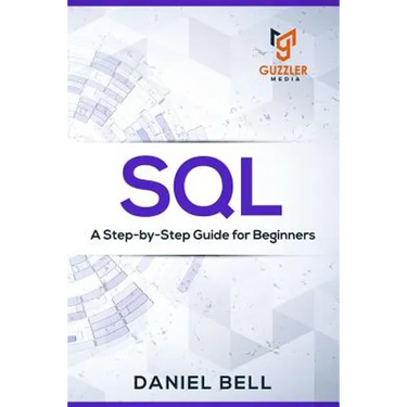 SQL: A Step-by-Step Guide for Beginners