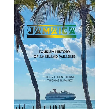 Jamaica: Tourism History of an Island Paradise