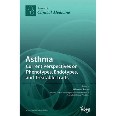 Asthma: Current Perspectives on Phenotypes, Endotypes, and Treatable Traits