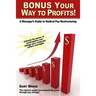 Bonus Your Way to Profits!: A Manager's Guide to Radical Pay Restructuring
