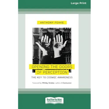 Opening the Doors of Perception: The Key to Cosmic Awareness (16pt Large Print Edition)