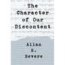 The Character of Our Discontent