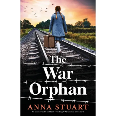 The War Orphan: An unputdownable and heart-wrenching WW2 historical fiction novel