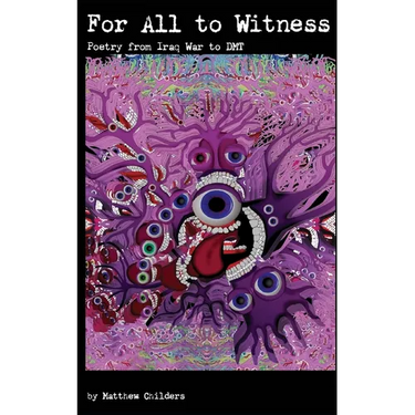 For All to Witness: Poetry From Iraq War to DMT