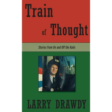 Train of Thought: Stories from On and Off the Rails