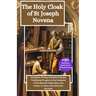 The Holy Cloak of St Joseph Novena: Complete 30-Day Powerful Catholic Traditional Prayers to the Husband of the Blessed Virgin Mary, the Father of Jes