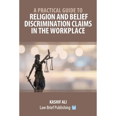 A Practical Guide to Religion and Belief Discrimination Claims in the Workplace