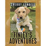 Finley's Adventures: 98 Good Times in New England and Beyond with a Faithful Companion