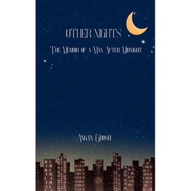 Other Nights The Memoir of a Man After Midnight