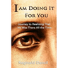 I'm Doing It For You: Journey to Realizing that He Was There All the Time