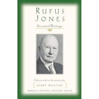 Rufus Jones: Essential Writings