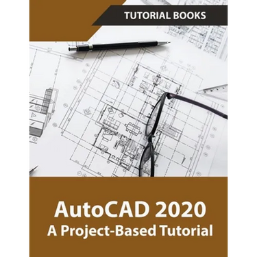 AutoCAD 2020 A Project-Based Tutorial