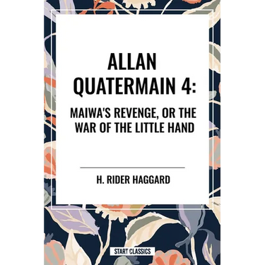 Allan Quartermain: Maiwa's Revenge, or the War of the Little Hand