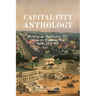 Capital City Anthology: Writings on Washington D.C. from the Founding Era to the Civil War