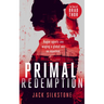 Primal Redemption: A Primal Action Thriller