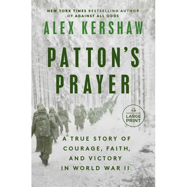 Patton's Prayer: A True Story of Courage, Faith, and Victory in World War II