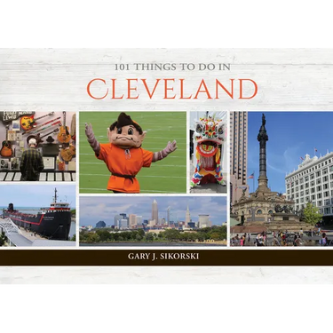 101 Things to Do in Cleveland