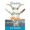 Goats Ate Our Wires: Stories of Travel for Business and Pleasure