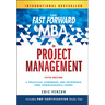 The Fast Forward MBA in Project Management