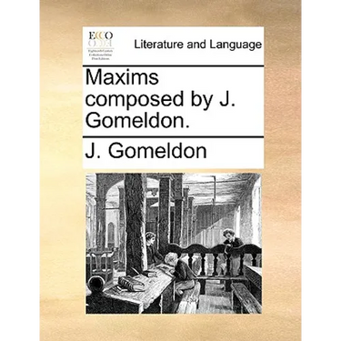 Maxims Composed by J. Gomeldon.