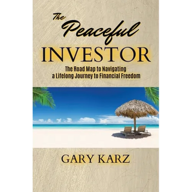 The Peaceful Investor: The road map to navigating a lifelong Journey to Financial Freedom