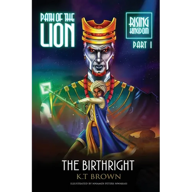 Path of the Lion: Rising Kingdom Pt. I The Birthright: Rising Kingdom Part One The Birthright