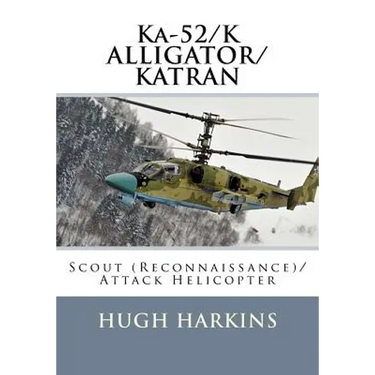 Ka-52/K ALLIGATOR/KATRAN: Scout (Reconnaissance)/Attack Helicopter