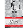 Mike: The Memoirs of the Rt. Hon.Lester B. Pearson, Volume One: 1897-1948
