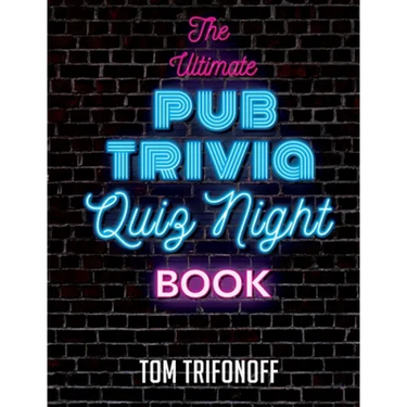 The Ultimate Pub Trivia Quiz Night Book