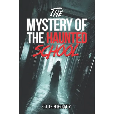 The Mystery of the Haunted School: a scary horror book for kids 9-15