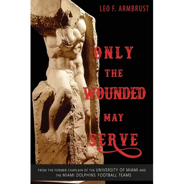Only the Wounded May Serve