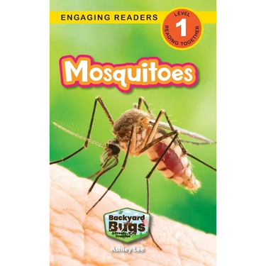 Mosquitoes: Backyard Bugs and Creepy-Crawlies (Engaging Readers, Level 1)