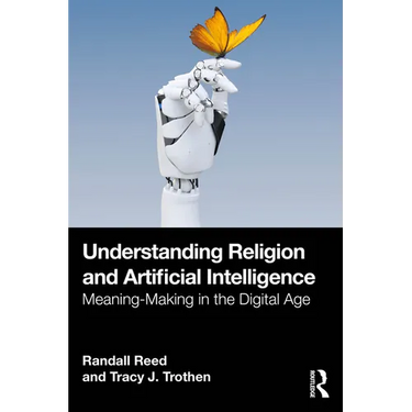 Understanding Religion and Artificial Intelligence: Meaning-Making in the Digital Age