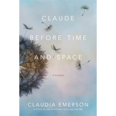 Claude Before Time and Space: Poems