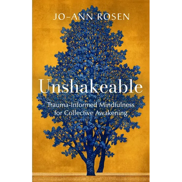 Unshakeable: Trauma-Informed Mindfulness for Collective Awakening